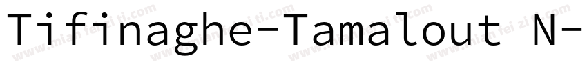 Tifinaghe-Tamalout N字体转换